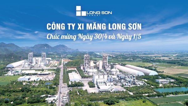 Xi măng Long Sơn - Xây dựng thương hiệu từ những giá trị vững bền