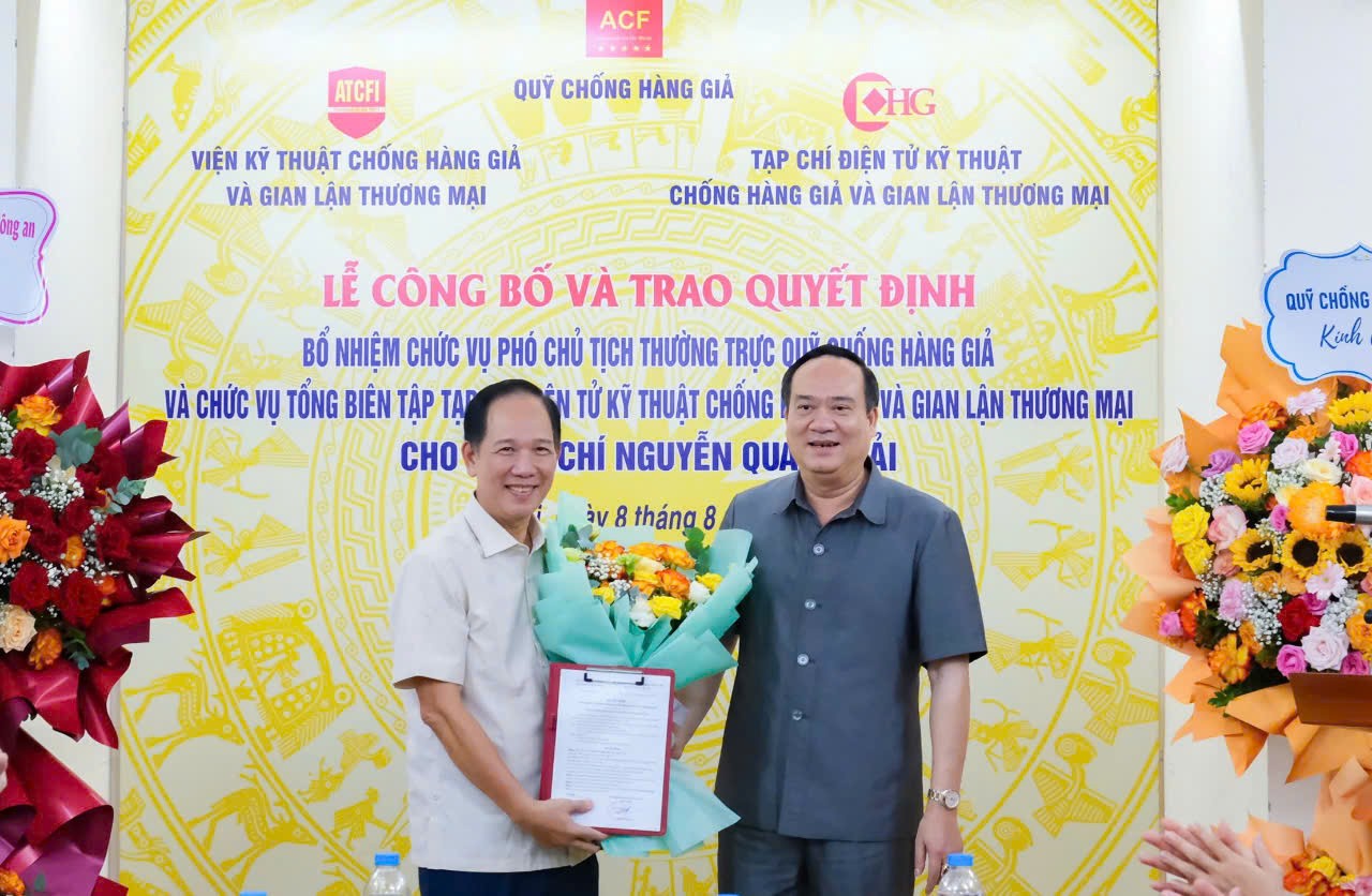 Bổ nhiệm Phó Chủ tịch Thường trực Quỹ Chống hàng giả kiêm Tổng biên tập Tạp chí Điện tử Kỹ thuật Chống hàng giả và Gian lận thương mại