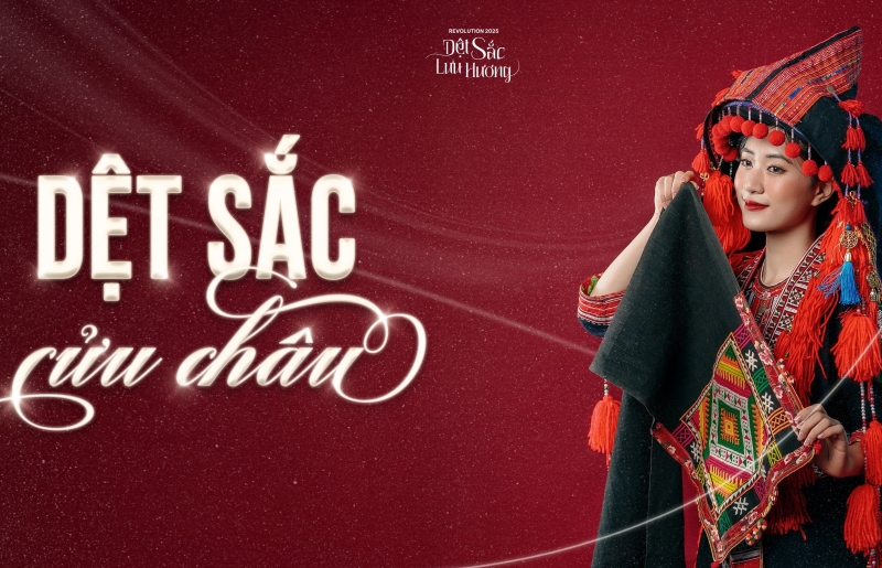 “Dệt Sắc Cửu Châu”: Hành trình kết nối quá khứ và hiện tại qua từng sợi chỉ