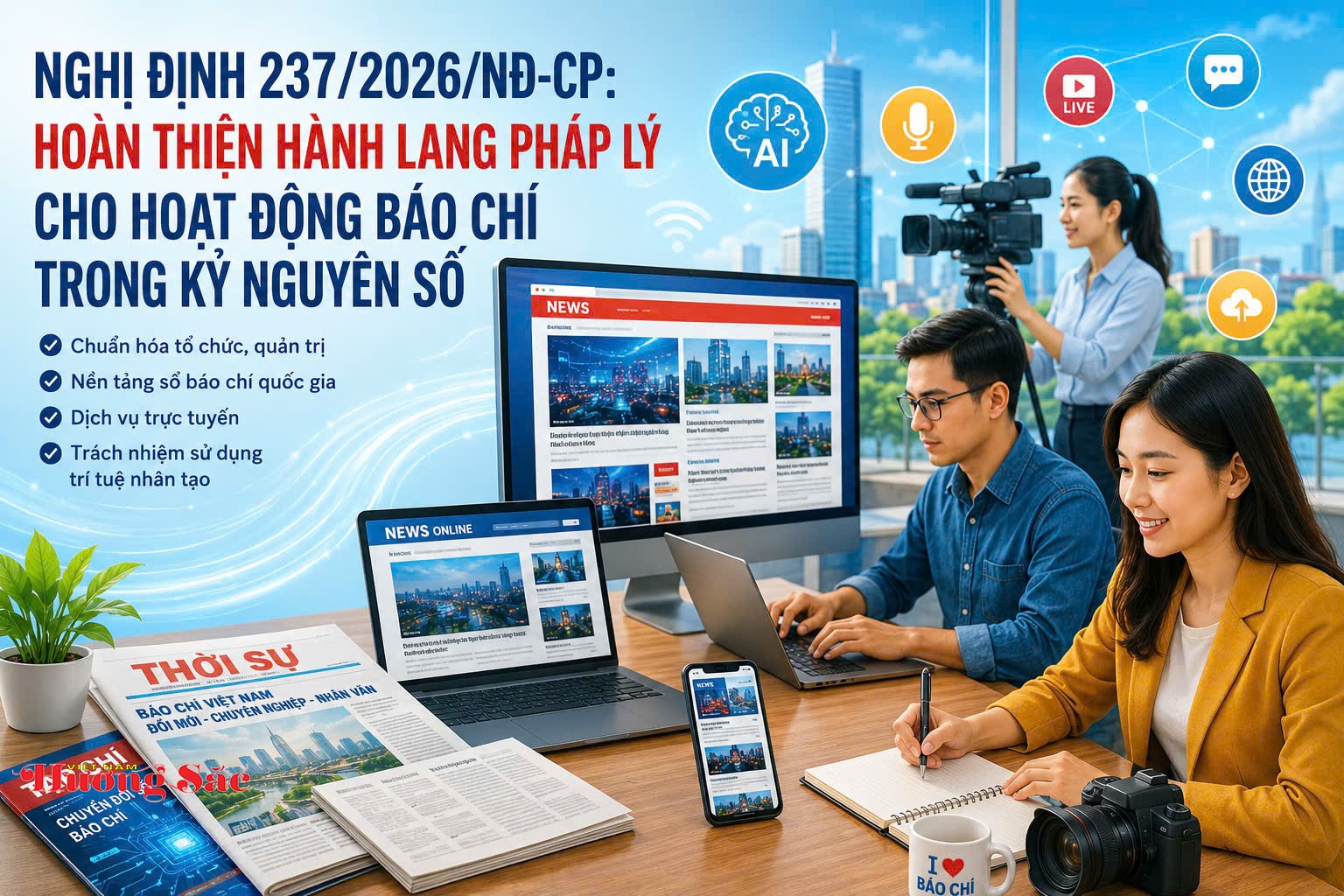 Nghị định số 237/2026/NĐ-CP của Chính phủ: Quy định chi tiết thi hành một số điều của Luật Báo chí Nghị định số 237/2026/NĐ-CP của Chính phủ: Quy định chi tiết thi hành một số điều của Luật Báo chí